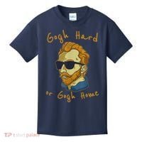 Gogh Hard Or Gogh Home Funny Vincent Van Gogh Kids T-Shirt thumb 0