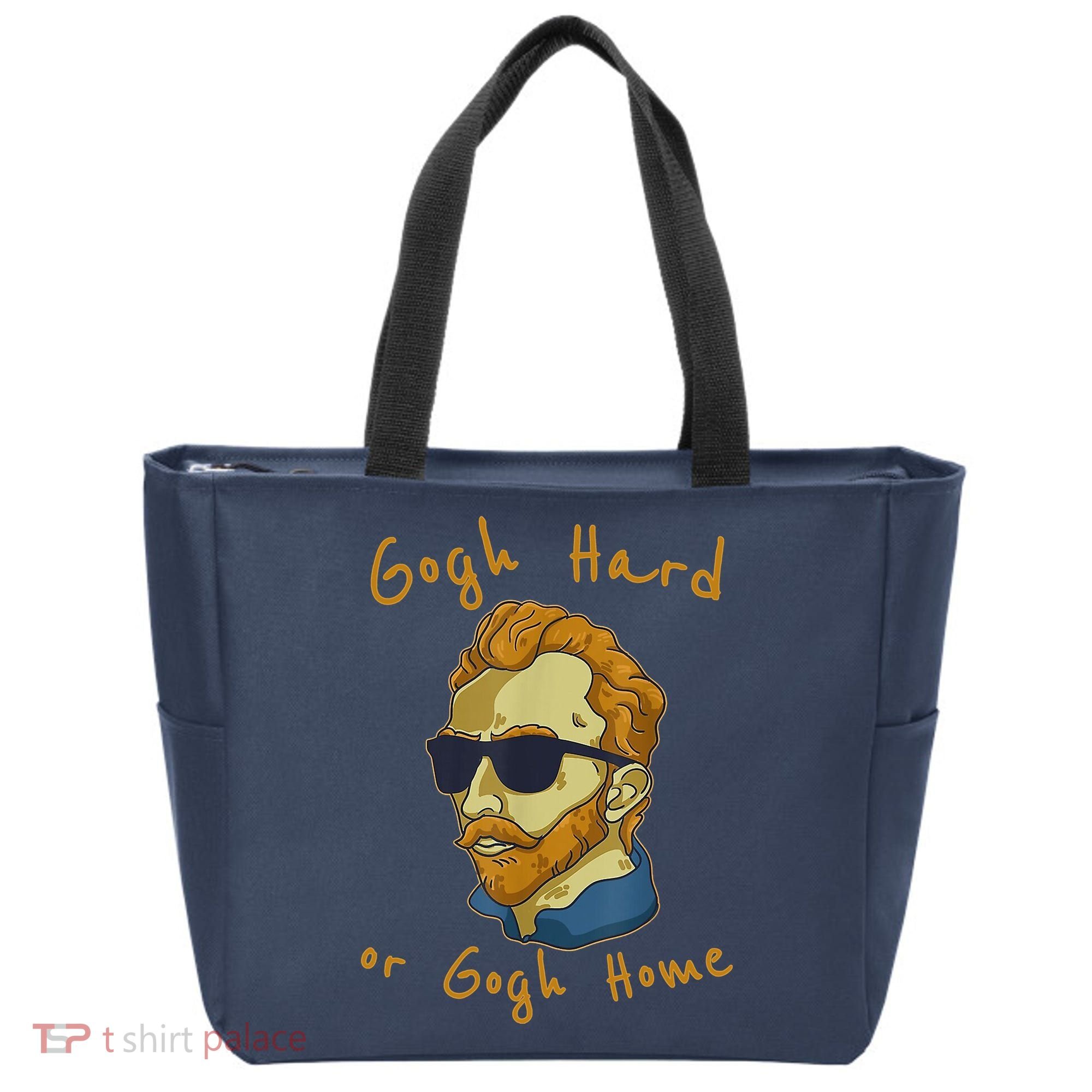 Gogh Hard Or Gogh Home Funny Vincent Van Gogh Tote Bag