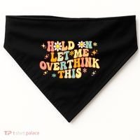 Groovy Hold On Let Me Overthink This Funny Mom Overthinking USA-Made Doggie Bandana thumb 0