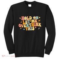 Groovy Hold On Let Me Overthink This Funny Mom Overthinking Sweatshirt thumb 0