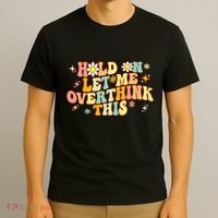 Groovy Hold On Let Me Overthink This Funny Mom Overthinking T-Shirt thumb 3