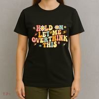 Groovy Hold On Let Me Overthink This Funny Mom Overthinking T-Shirt thumb 4