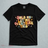 Groovy Hold On Let Me Overthink This Funny Mom Overthinking T-Shirt thumb 5
