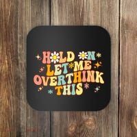 Groovy Hold On Let Me Overthink This Funny Mom Overthinking Coaster thumb 0