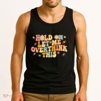 Groovy Hold On Let Me Overthink This Funny Mom Overthinking Tank Top thumb 3