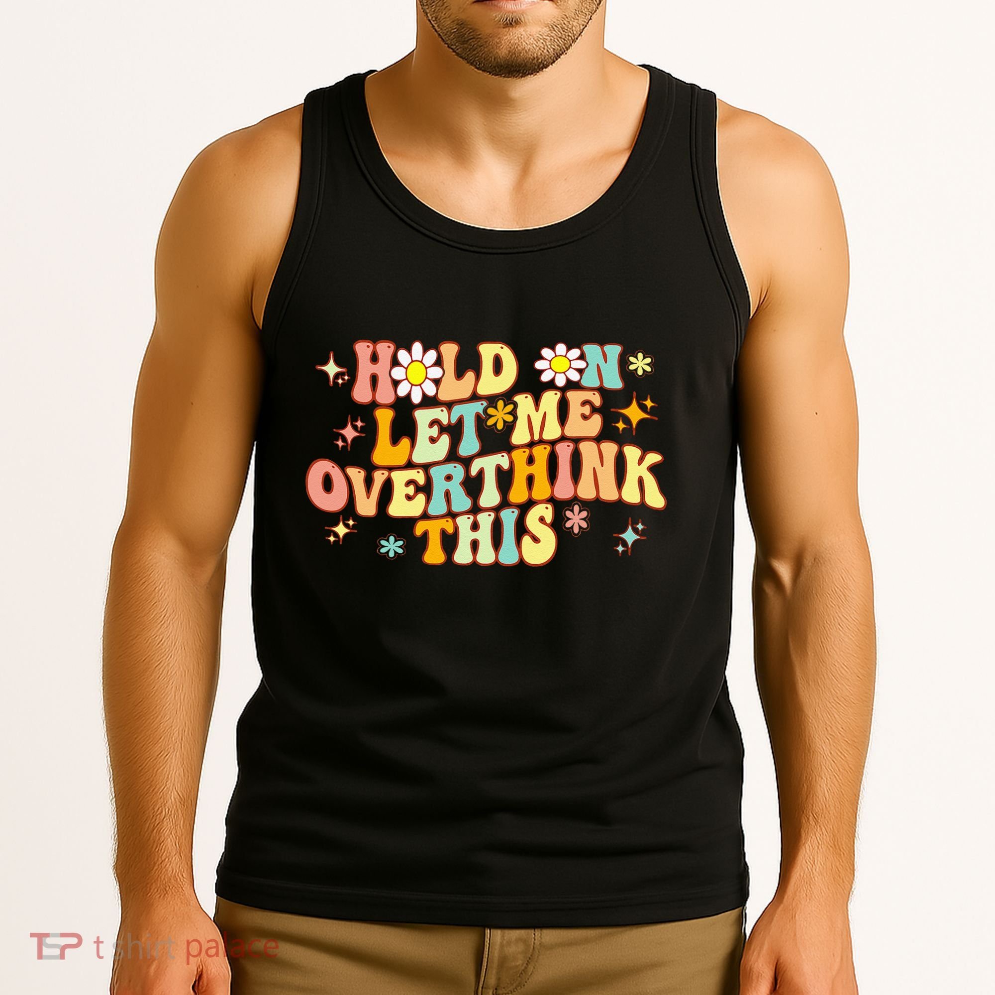 Groovy Hold On Let Me Overthink This Funny Mom Overthinking Tank Top