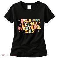 Groovy Hold On Let Me Overthink This Funny Mom Overthinking Women's T-Shirt thumb 0
