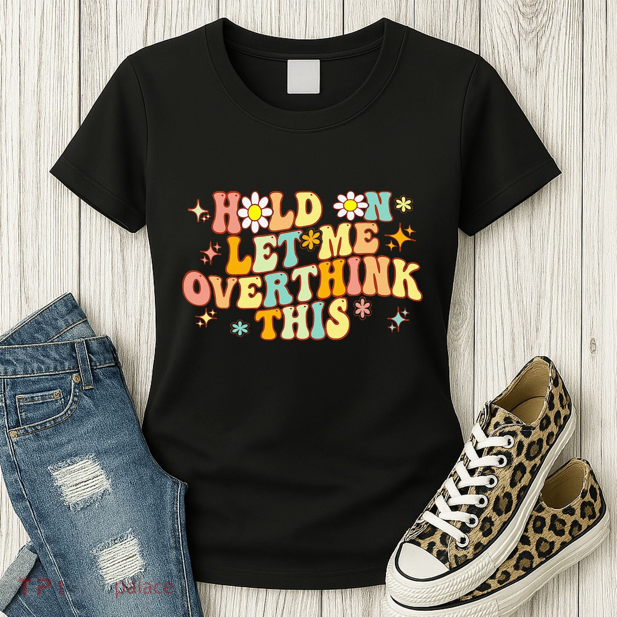 Groovy Hold On Let Me Overthink This Funny Mom Overthinking Women's T-Shirt