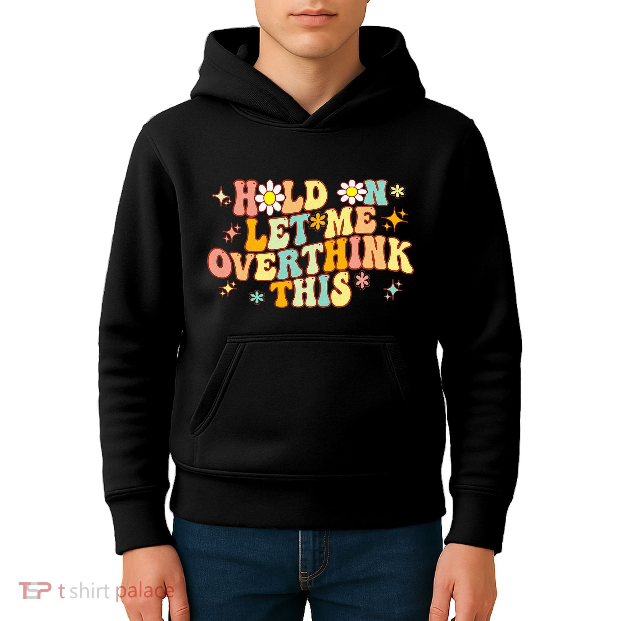 Groovy Hold On Let Me Overthink This Funny Mom Overthinking Kids Hoodie