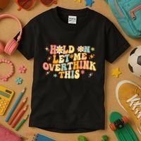 Groovy Hold On Let Me Overthink This Funny Mom Overthinking Kids T-Shirt thumb 3
