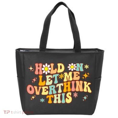 Groovy Hold On Let Me Overthink This Funny Mom Overthinking Tote Bag