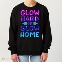 Glow Hard Or Glow Home Party Women's Sweatshirt thumb 0