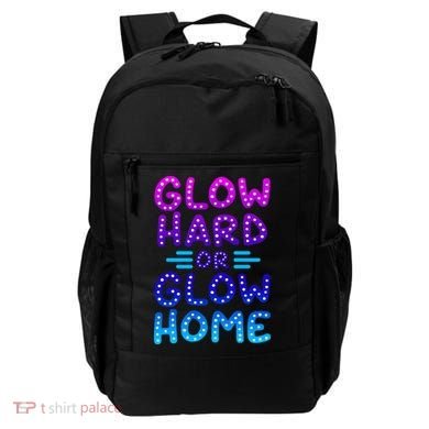 Glow Hard Or Glow Home Party Backpack