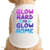Glow Hard Or Glow Home Party Doggie Tank thumb 0