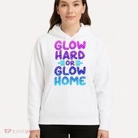 Glow Hard Or Glow Home Party Hoodie thumb 5