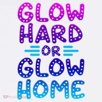 Glow Hard Or Glow Home Party Mousepad thumb 1