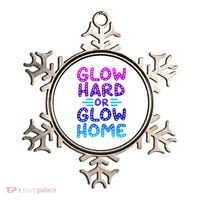 Glow Hard Or Glow Home Party Ornament thumb 0