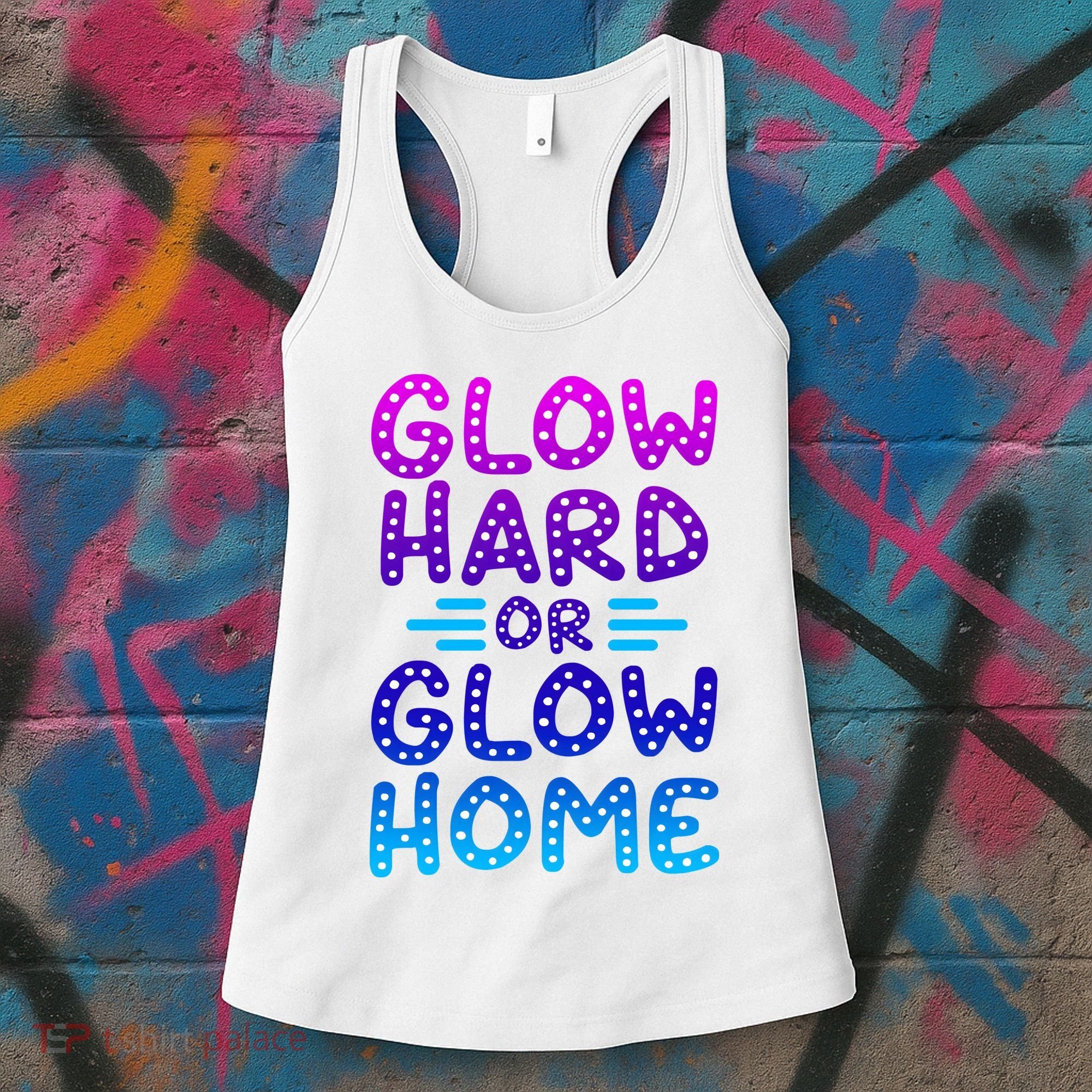Glow Hard Or Glow Home Party Women's Tank Top