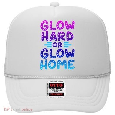 Glow Hard Or Glow Home Party Hat