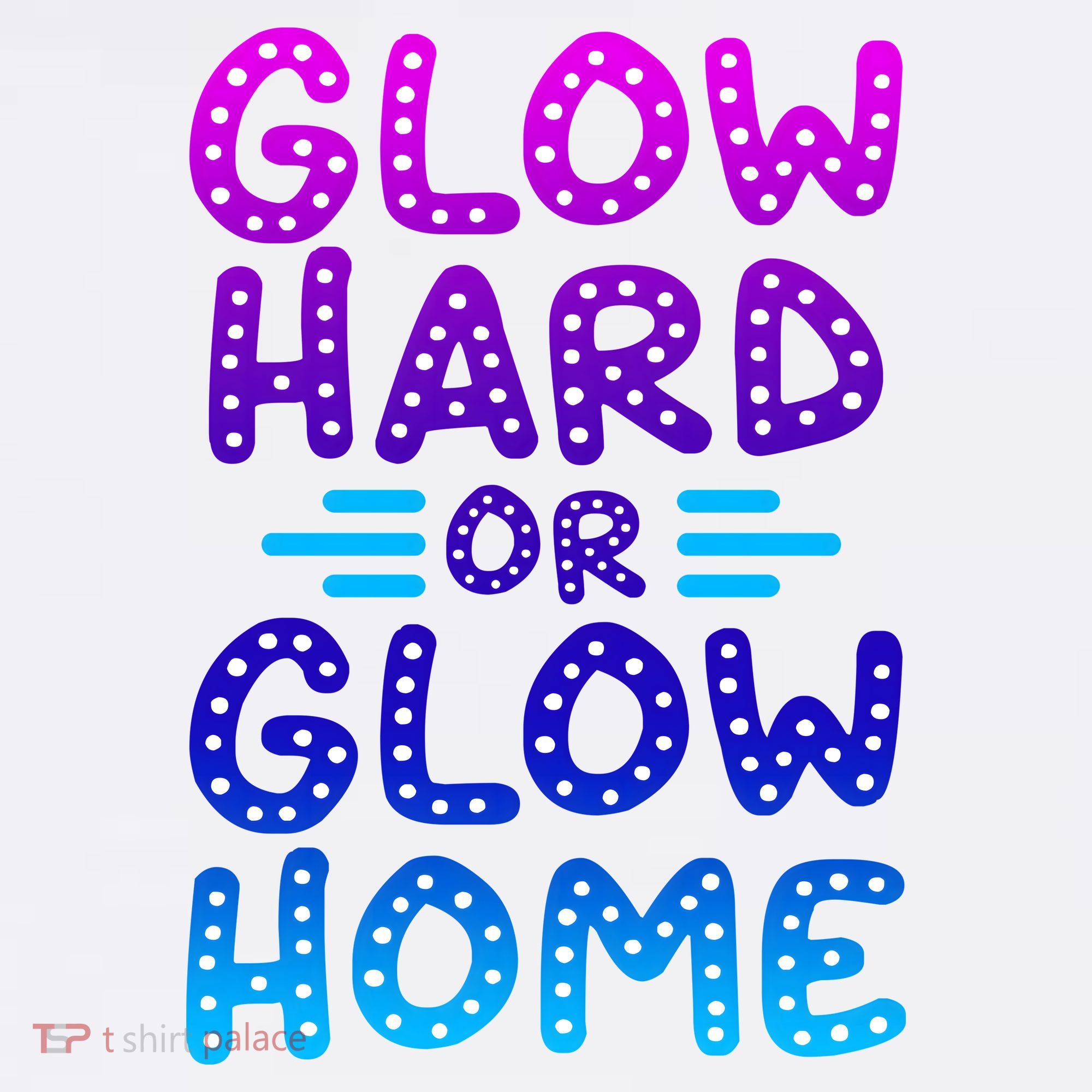 Glow Hard Or Glow Home Party Hat