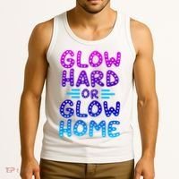 Glow Hard Or Glow Home Party Tank Top thumb 3