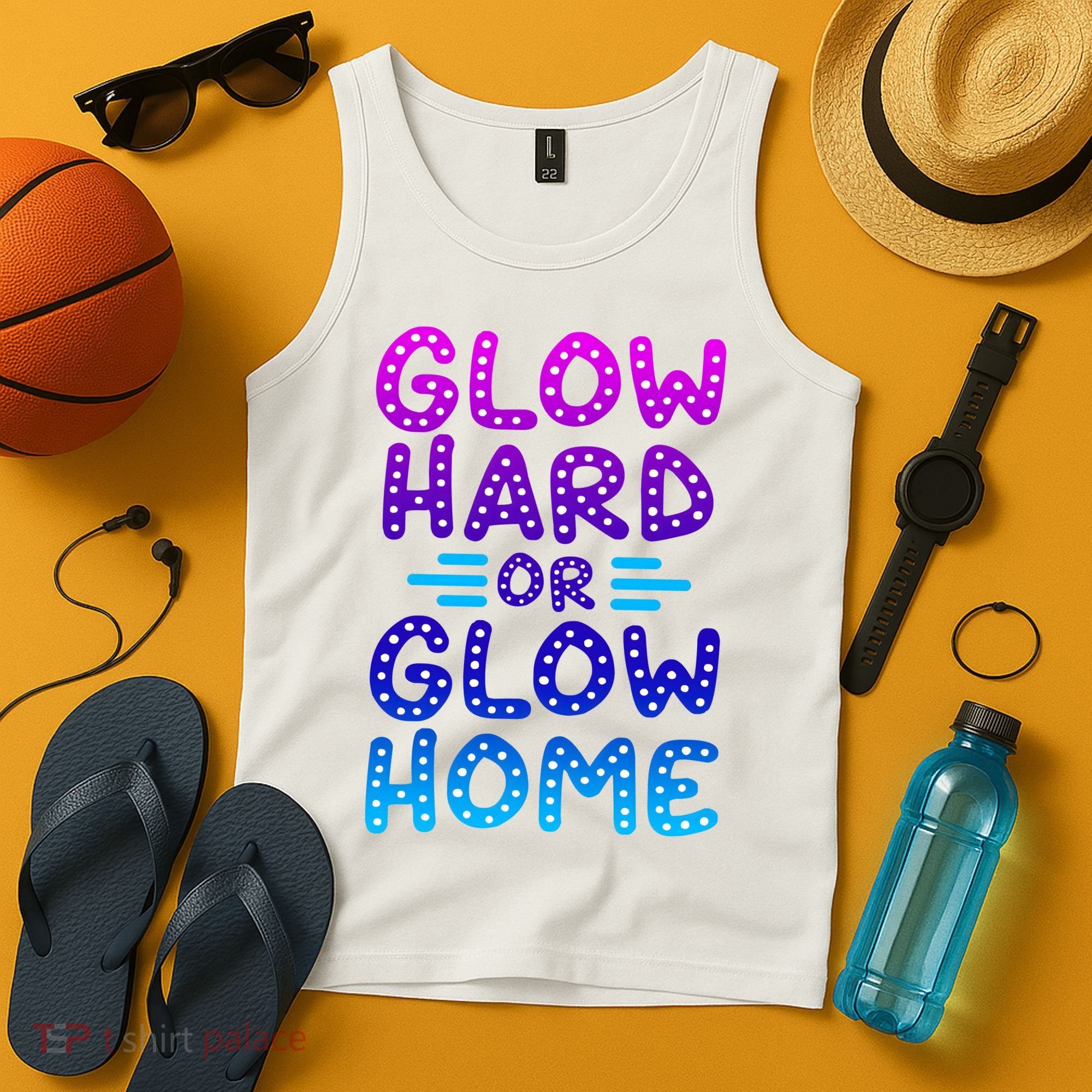 Glow Hard Or Glow Home Party Tank Top