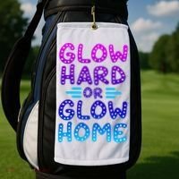 Glow Hard Or Glow Home Party Golf Towel thumb 2