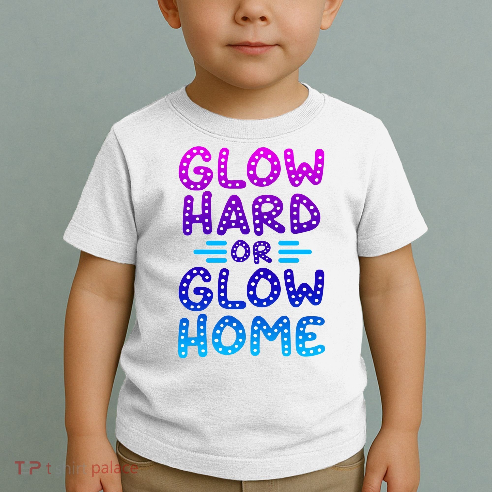 Glow Hard Or Glow Home Party Toddler T-Shirt