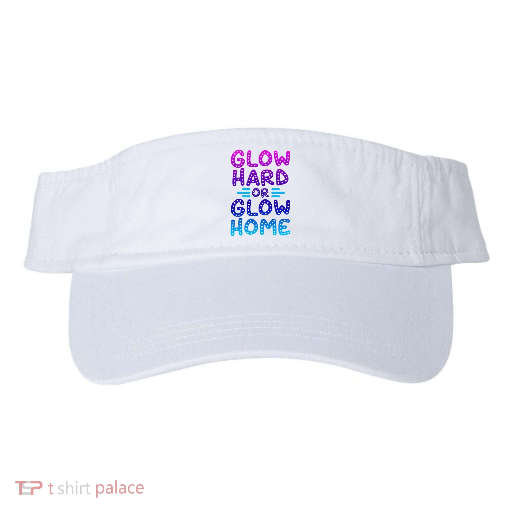Glow Hard Or Glow Home Party Visor