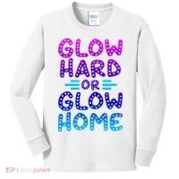Glow Hard Or Glow Home Party Kids Long Sleeve Shirt thumb 0