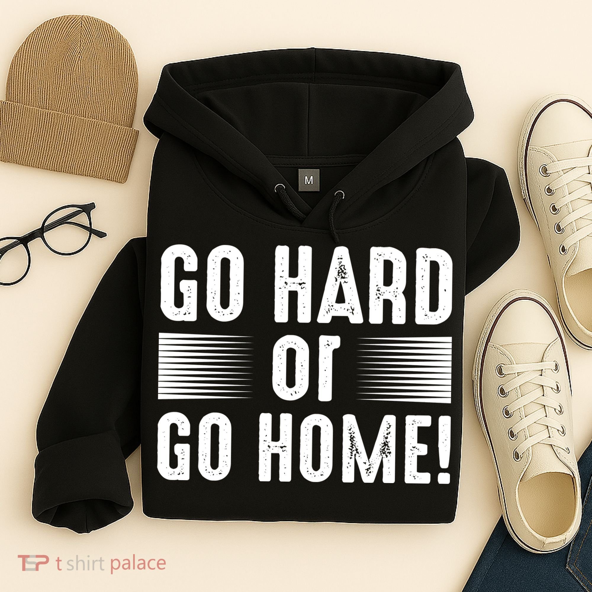 Go Hard Or Go Home Hoodie