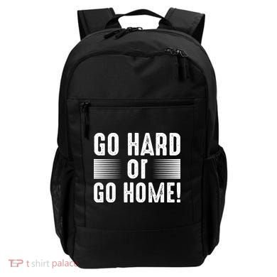 Go Hard Or Go Home Backpack