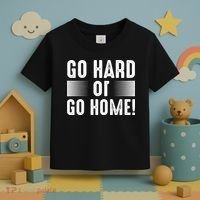 Go Hard Or Go Home Toddler T-Shirt thumb 3