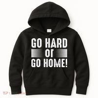 Go Hard Or Go Home Kids Hoodie thumb 0