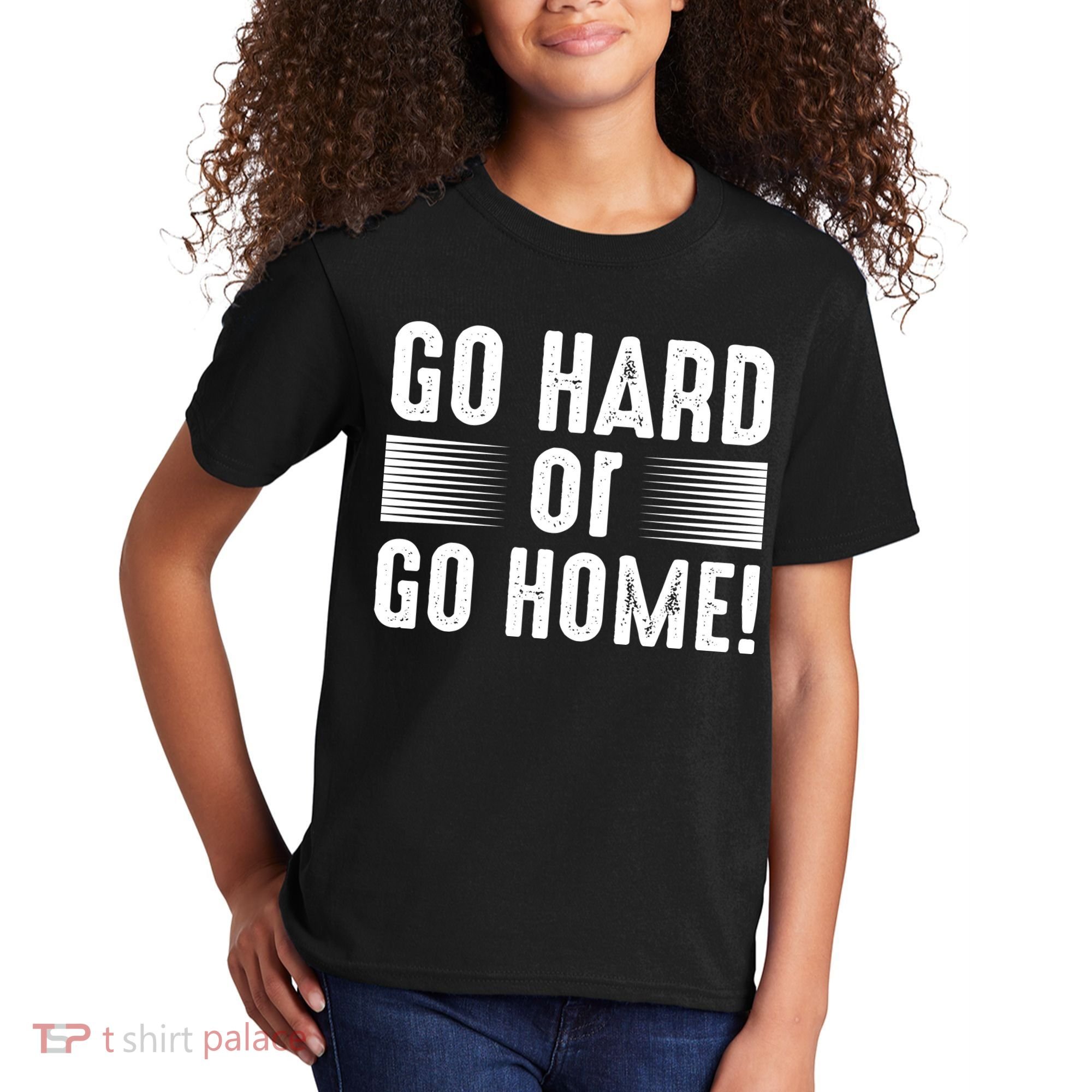 Go Hard Or Go Home Kids T-Shirt