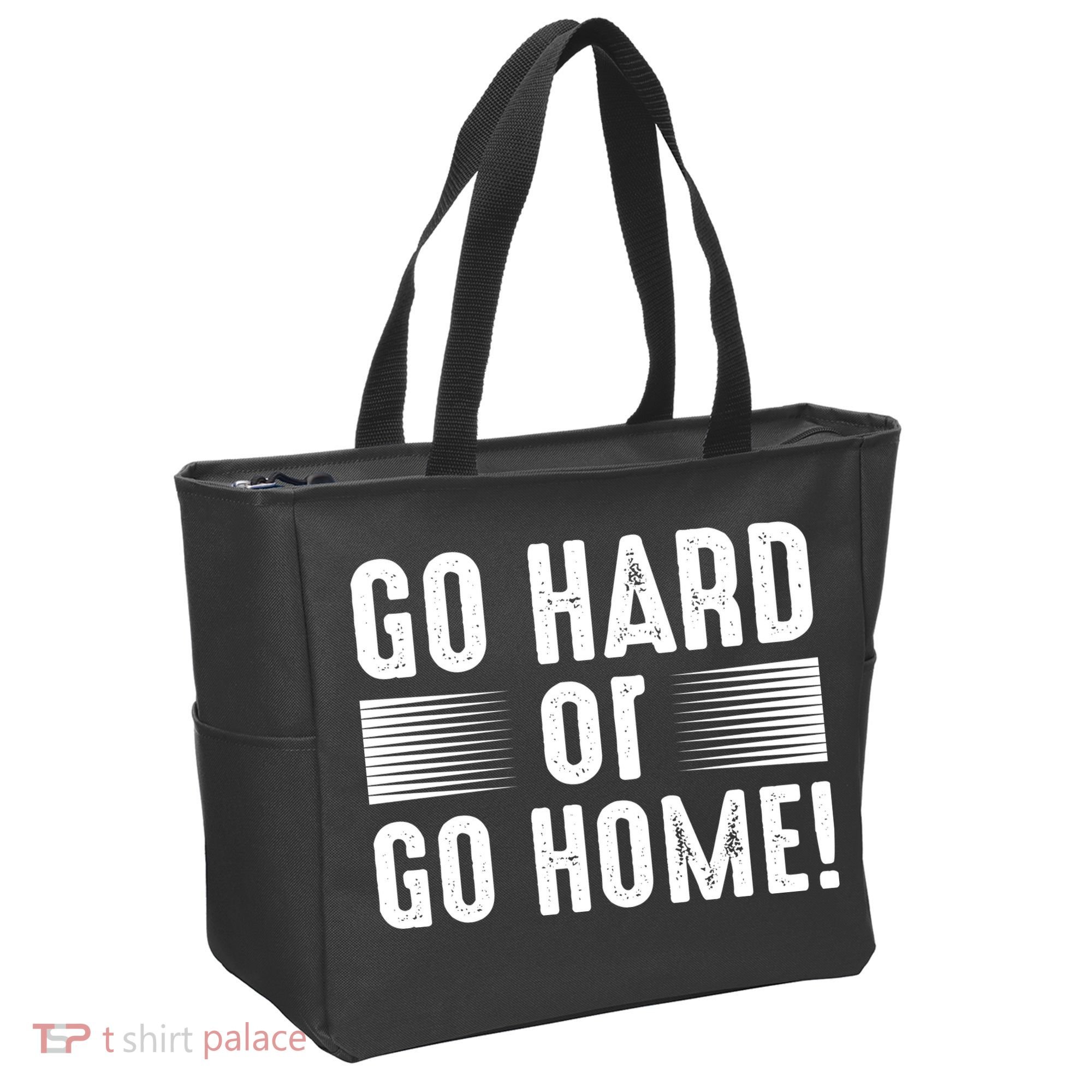 Go Hard Or Go Home Tote Bag