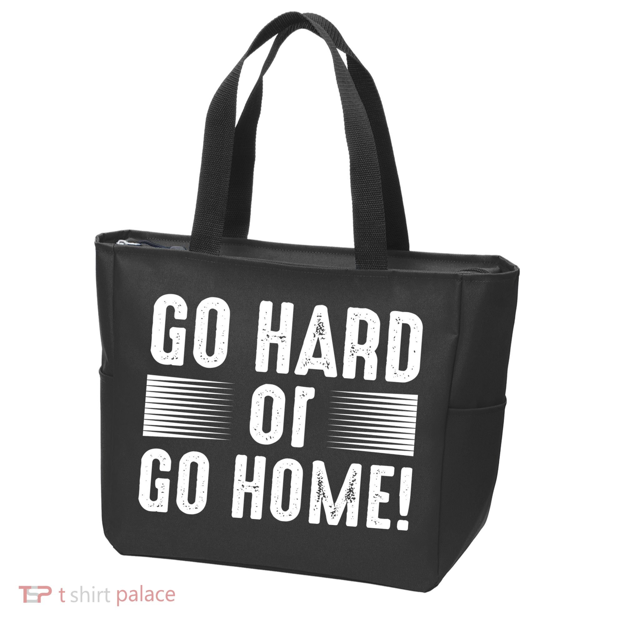Go Hard Or Go Home Tote Bag