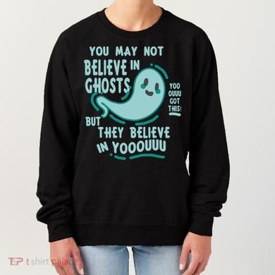 Ghosts Believe In You Funny Halloween Women's Sweatshirt