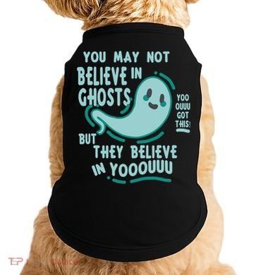 Ghosts Believe In You Funny Halloween Doggie Tank