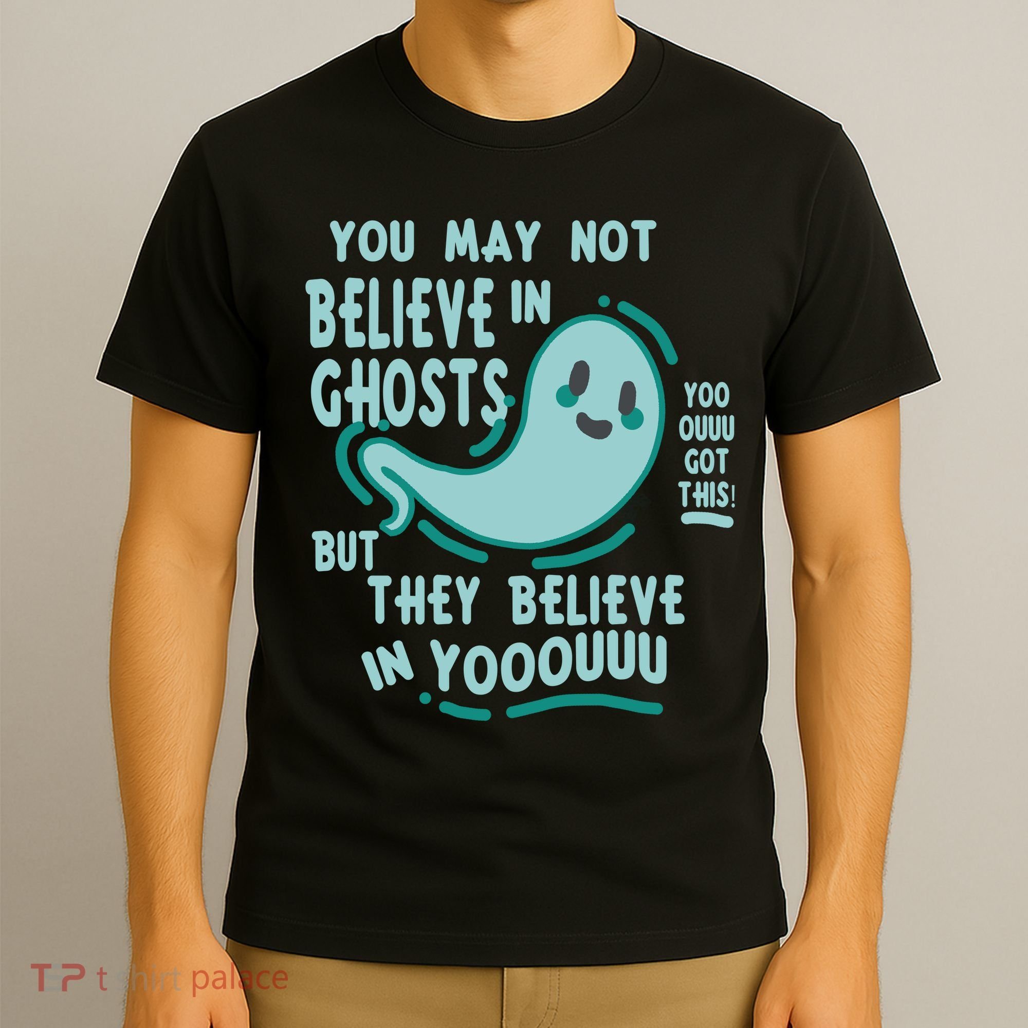 Ghosts Believe In You Funny Halloween T-Shirt