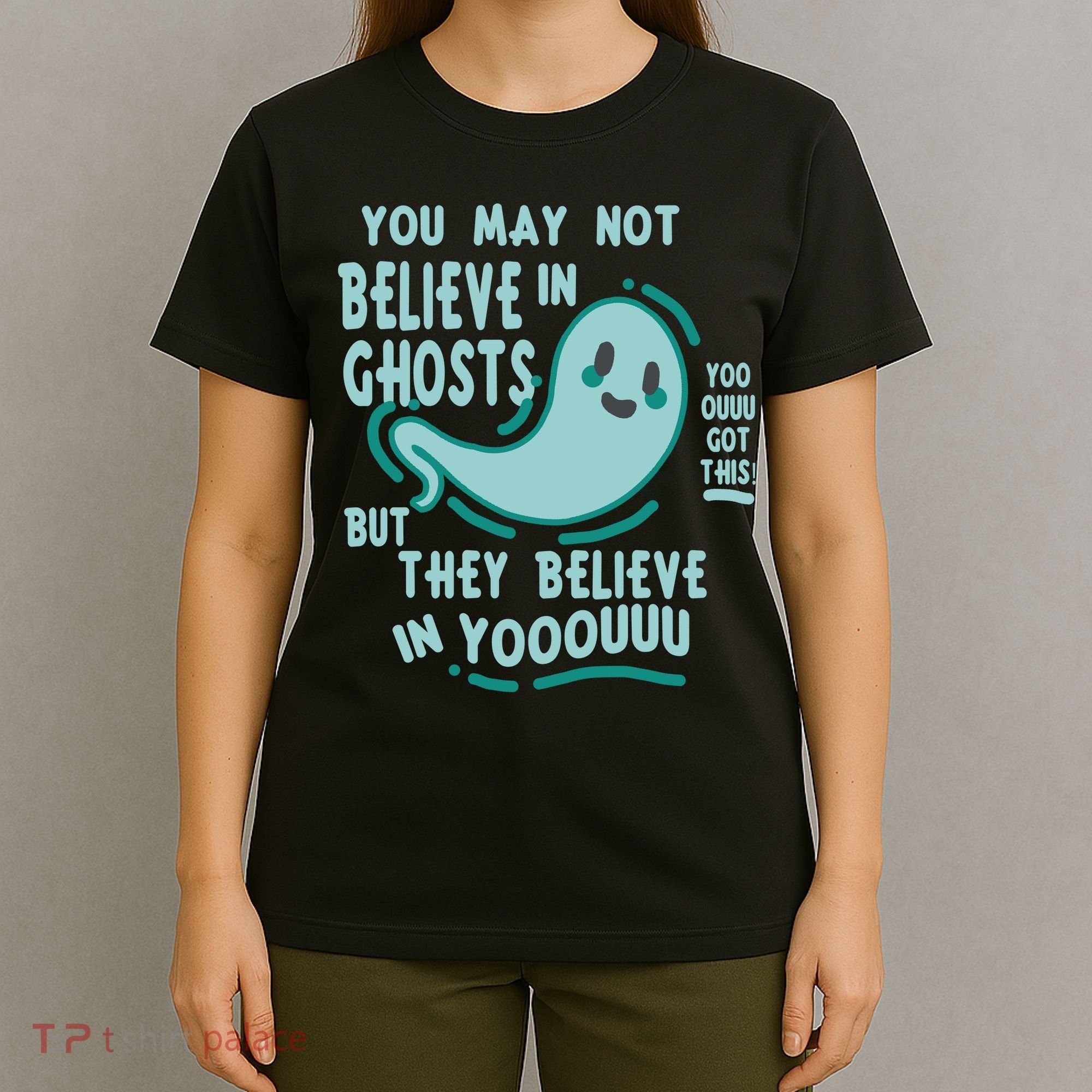 Ghosts Believe In You Funny Halloween T-Shirt