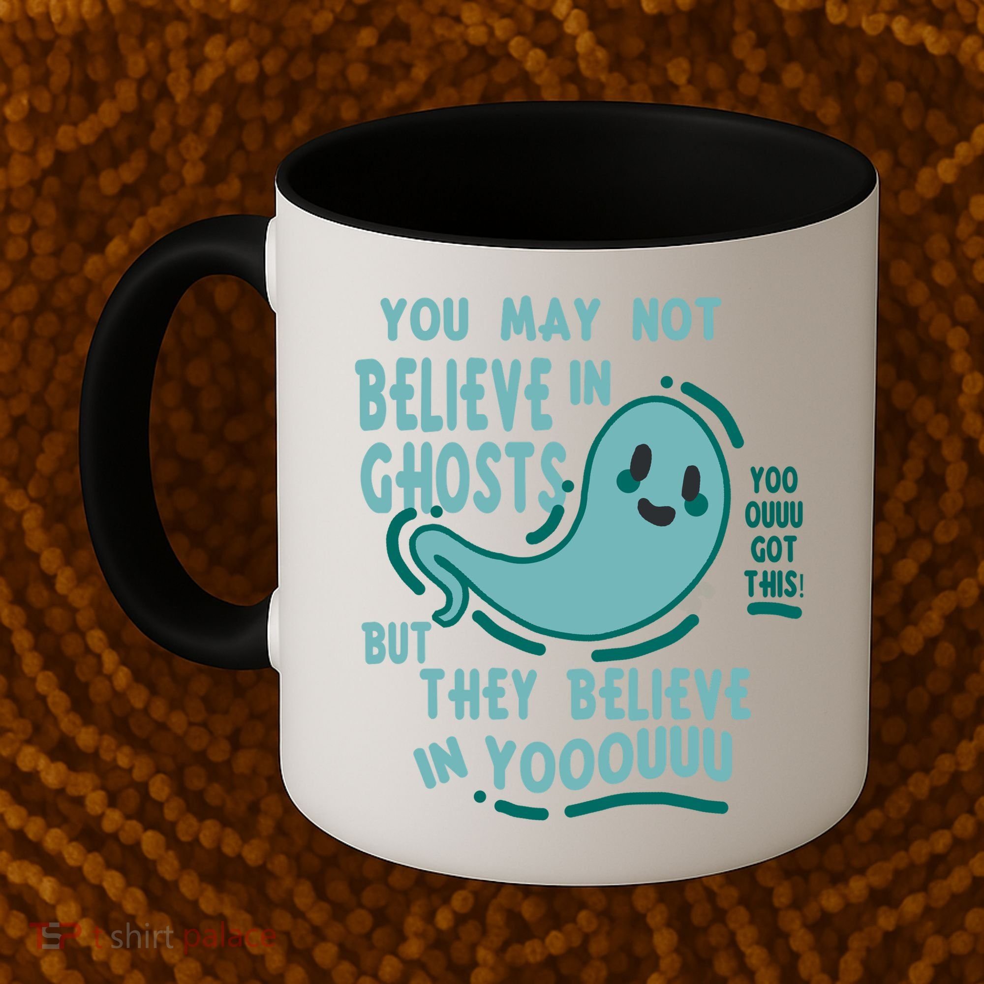 Ghosts Believe In You Funny Halloween Coffee Mug