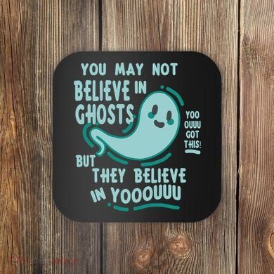 Ghosts Believe In You Funny Halloween Coaster