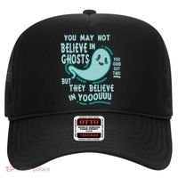 Ghosts Believe In You Funny Halloween Hat thumb 0