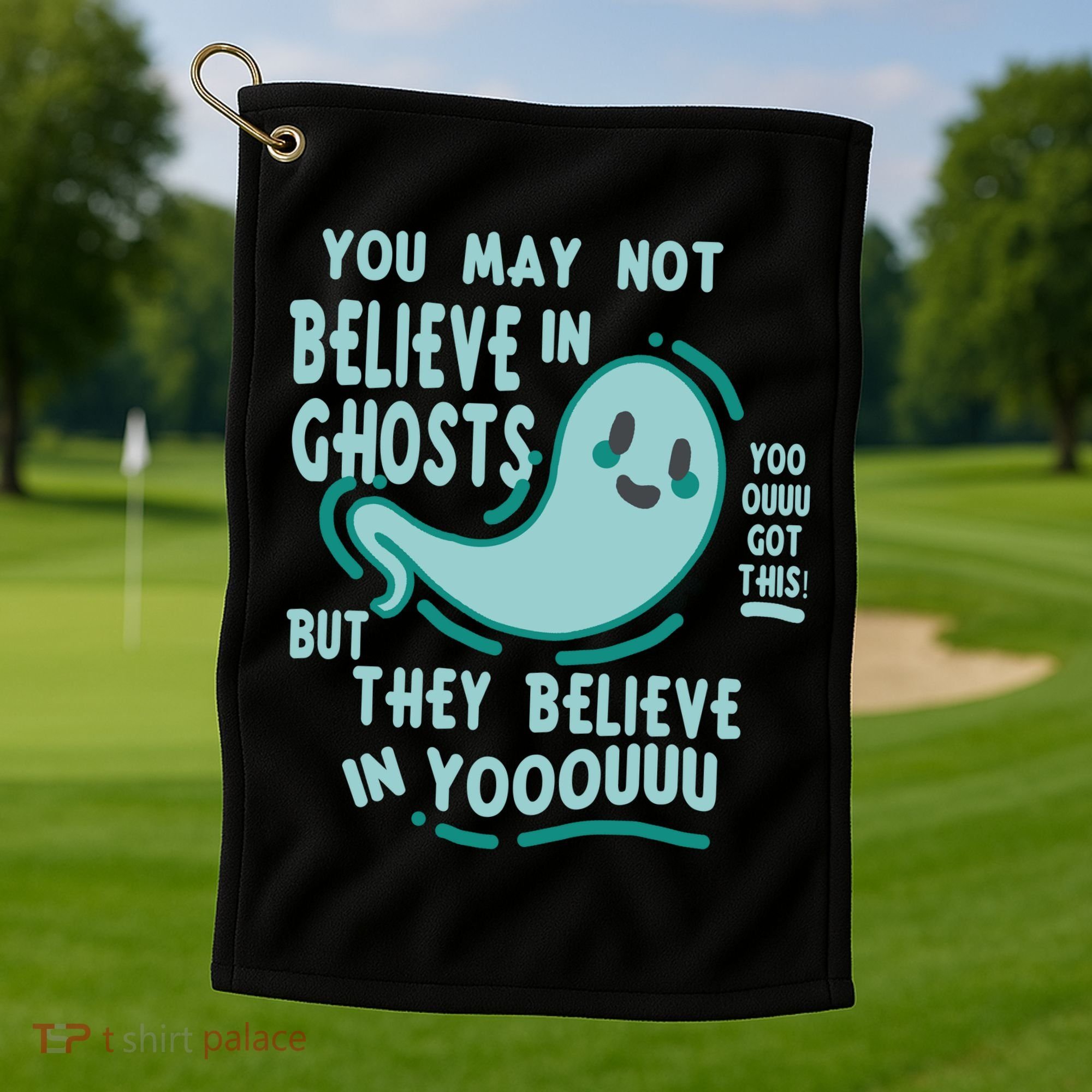 Ghosts Believe In You Funny Halloween Golf Towel
