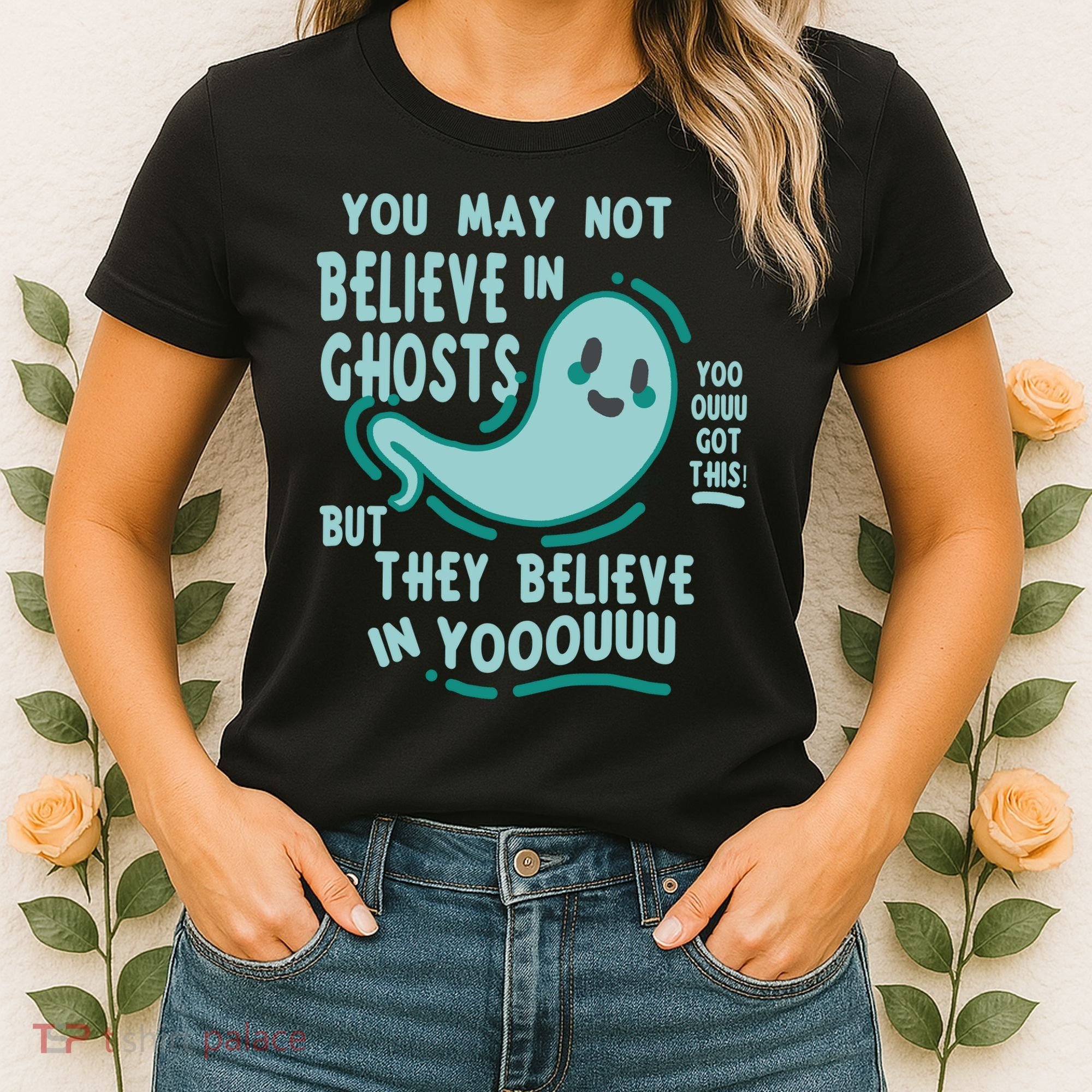 Ghosts Believe In You Funny Halloween Women's T-Shirt