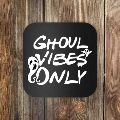 Ghoul Vibes Only Coaster