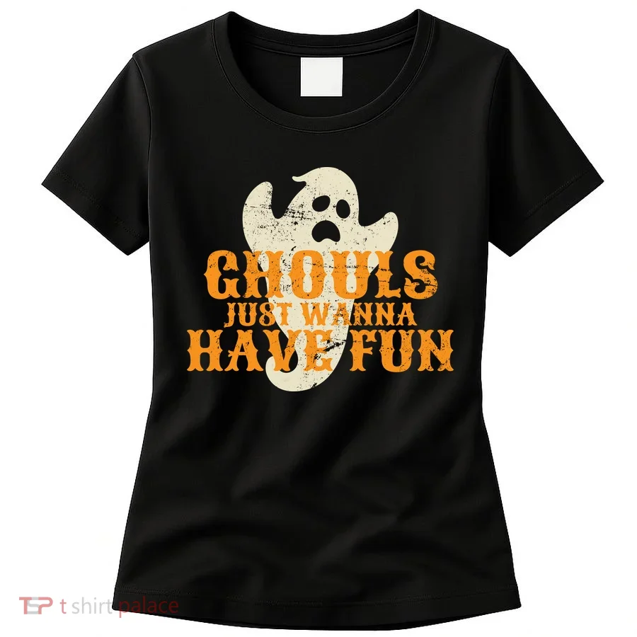 Ghouls Just Wanna Have Fun Women's T-Shirt