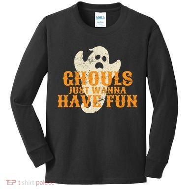 Ghouls Just Wanna Have Fun Kids Long Sleeve Shirt