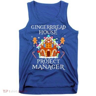Gingerbread House Project manager Decorating Baking Xmas  Tank Top